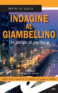 Una curiosità: la fotografia della copertina di "Indagine al Giambellino" è stata scattata dallo stesso Matteo Di Giulio