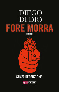 "Fore Morra" è il romanzo d'esordio di Diego Di Dio.